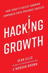 Baixar Hacking Growth: How Today’s Fastest-Growing Companies Drive Breakout Success pdf, epub, eBook