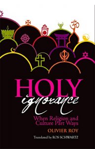 Baixar Holy Ignorance: When Religion and Culture Part Ways pdf, epub, eBook
