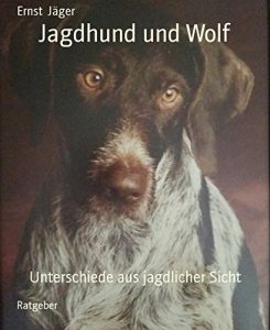 Baixar Jagdhund und Wolf: Unterschiede aus jagdlicher Sicht (German Edition) pdf, epub, eBook