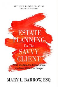 Baixar Estate Planning for the Savvy Client: What You Need to Know Before You Meet With Your Lawyer (Savvy Client Series Book 1) (English Edition) pdf, epub, eBook