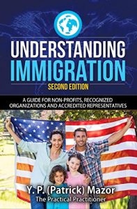 Baixar Understanding Immigration: A Guide for Non-Profits, Recognized Organizations and Accredited Representatives (English Edition) pdf, epub, eBook