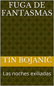 Baixar Fuga de fantasmas: Las noches exiliadas (Spanish Edition) pdf, epub, eBook