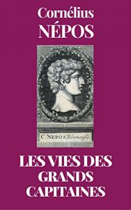 Baixar LES VIES DES GRANDS CAPITAINES DE L’ANTIQUITE: De viris illustribus (French Edition) pdf, epub, eBook
