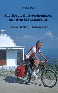 Baixar Die Bergwelt Griechenlands mit dem Mountainbike: Olymp – Lesbos – Pindosgebirge (German Edition) pdf, epub, eBook