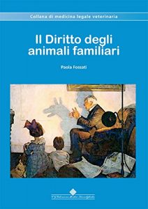 Baixar Il Diritto degli animali familiari (Medicina legale veterinaria) pdf, epub, eBook