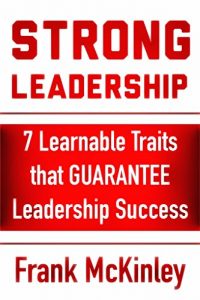 Baixar Strong Leadership: 7 Learnable Traits That Guarantee Leadership Success (Leadership Series Book 3) (English Edition) pdf, epub, eBook