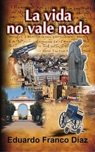 Baixar La Vida no Vale Nada (Spanish Edition) pdf, epub, eBook