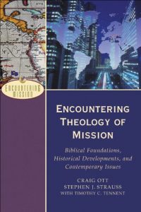 Baixar Encountering Theology of Mission (Encountering Mission): Biblical Foundations, Historical Developments, and Contemporary Issues pdf, epub, eBook
