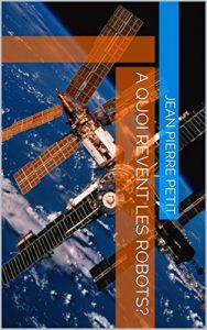 Baixar A QUOI REVENT LES ROBOTS? (French Edition) pdf, epub, eBook