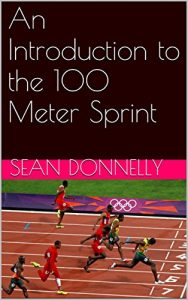 Baixar An Introduction to the 100 Meter Sprint (English Edition) pdf, epub, eBook
