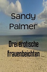 Baixar Drei erotische Frauenbeichten (German Edition) pdf, epub, eBook