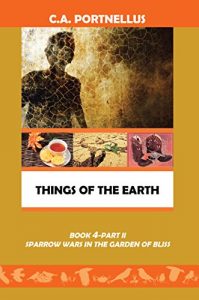 Baixar Things of the Earth: Book 4 Part Ii Sparrow Wars in the Garden of Bliss (English Edition) pdf, epub, eBook