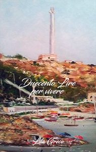 Baixar Duecento lire per vivere (Italian Edition) pdf, epub, eBook