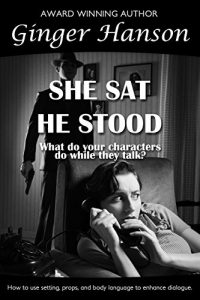 Baixar She Sat He Stood: What Do Your Characters Do While They Talk? (English Edition) pdf, epub, eBook