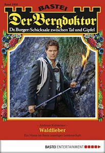 Baixar Der Bergdoktor – Folge 1850: Waldfieber (German Edition) pdf, epub, eBook