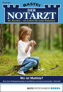 Baixar Der Notarzt – Folge 282: Wo ist Matilda? (German Edition) pdf, epub, eBook