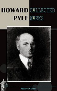 Baixar Collected Works of Howard Pyle (Illustrated) (English Edition) pdf, epub, eBook