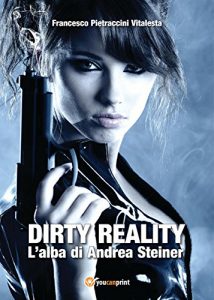 Baixar Dirty reality – L’alba di Andrea Steiner pdf, epub, eBook