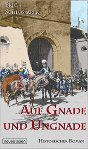 Baixar Auf Gnade und Ungnade: Historischer Roman (German Edition) pdf, epub, eBook