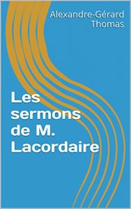 Baixar Les sermons de M. Lacordaire (French Edition) pdf, epub, eBook