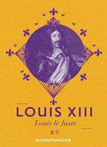 Baixar Louis XIII: Louis le Juste (Les Bourbons t. 2) (French Edition) pdf, epub, eBook