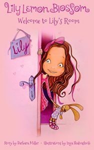 Baixar Lily Lemon Blossom Welcome to Lily’s Room: (Kids Book, Picture Books, Ages 3-5, Preschool Books, Baby Books, Children’s Bedtime Story) (English Edition) pdf, epub, eBook