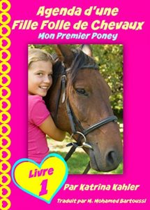 Baixar Agenda d’une Fille Folle de Chevaux Mon Premier Poney Livre 1 (French Edition) pdf, epub, eBook