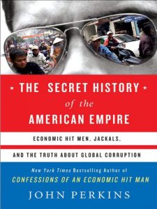 Baixar The Secret History of the American Empire: The Truth About Economic Hit Men, Jackals, and How to Change the World pdf, epub, eBook