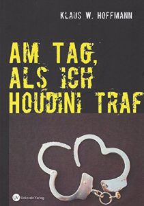 Baixar Am Tag, als ich Houdini traf (German Edition) pdf, epub, eBook