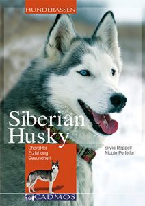 Baixar Siberian Husky: Charakter, Erziehung, Gesundheit (Hunderassen) (German Edition) pdf, epub, eBook