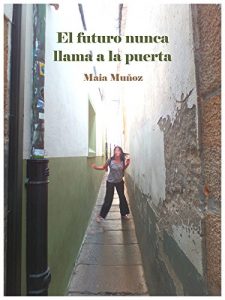 Baixar El futuro nunca llama a la puerta (Spanish Edition) pdf, epub, eBook