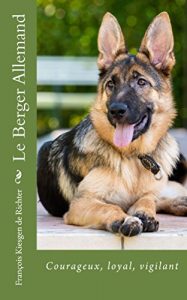 Baixar Le berger allemand: Fier, loyal, vigilant (Chiens de race t. 5) (French Edition) pdf, epub, eBook