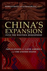 Baixar China’s Expansion into the Western Hemisphere: Implications for Latin America and the United States pdf, epub, eBook