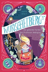 Baixar Die geheime Formel des Professor Ambigius: Wunschelberg Band 2 (German Edition) pdf, epub, eBook