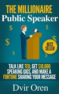 Baixar Public Speaking: The Millionaire Public Speaker: Talk Like TED, Get $10,000 Speaking Gigs, and Make a Fortune Sharing Your Message (Public Speaking, Talk … Public Speaking Secrets) (English Edition) pdf, epub, eBook
