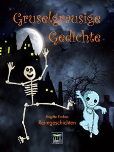 Baixar Gruselgrausige Gedichte: Reimgeschichten aus dem Bayerischen Rundfunk von Brigitte Endres (German Edition) pdf, epub, eBook