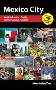 Baixar Mexico CIty: An Opinionated Guide for the Curious Traveler (English Edition) pdf, epub, eBook