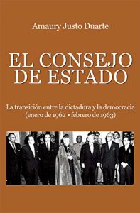 Baixar El Consejo de Estado: Entre la dictadura y la Democracia (Spanish Edition) pdf, epub, eBook