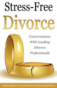 Baixar Stress-Free Divorce: Leading Divorce Professionals Speak (English Edition) pdf, epub, eBook