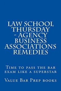 Baixar Law School Thursday – Agency Business Associations Remedies: Law School / Exams (English Edition) pdf, epub, eBook