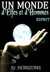 Baixar Un monde d’Elfes et d’Hommes 5. ESPRIT (French Edition) pdf, epub, eBook