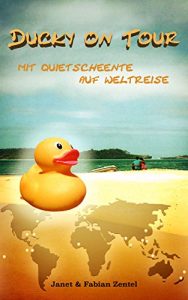 Baixar Ducky on Tour: Mit Quietscheente auf Weltreise (German Edition) pdf, epub, eBook