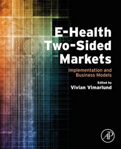 Baixar E-Health Two-Sided Markets: Implementation and Business Models pdf, epub, eBook