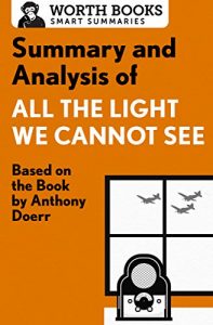 Baixar Summary and Analysis of All the Light We Cannot See: Based on the Book by Anthony Doerr (English Edition) pdf, epub, eBook