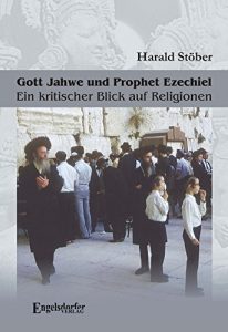 Baixar Gott Jahwe und Prophet Ezechiel. Ein kritischer Blick auf Religionen (German Edition) pdf, epub, eBook
