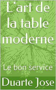 Baixar L’art  de la table moderne: Le bon service (French Edition) pdf, epub, eBook