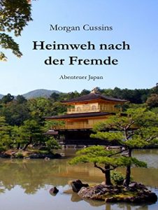 Baixar Heimweh nach der Fremde: Abenteuer Japan (German Edition) pdf, epub, eBook