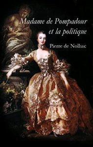 Baixar Madame de Pompadour et la politique (French Edition) pdf, epub, eBook
