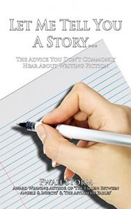 Baixar Let Me Tell You A Story…: The Advice You Don’t Commonly Hear About Writing Fiction (English Edition) pdf, epub, eBook
