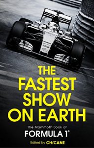 Baixar The Fastest Show on Earth: The Mammoth Book of Formula 1 (English Edition) pdf, epub, eBook